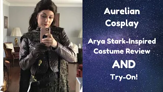 Aurelian Cosplay - Arya Stark-Inspired Costume Unboxing AND Try-On!