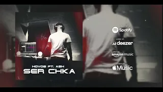 HOVOS feat. ASH - Ser chka