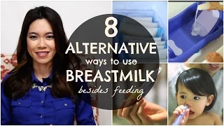 8 ALTERNATIVE Ways to use BREASTMILK!