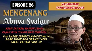 Episode 26 | Dokumentasi Kajian FathurRobbani Buya Syakur 2018 #buyasyakur #tasawuf