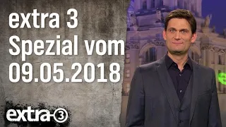 Extra 3 Spezial: Das Beste (der vergangenen Monate) vom 09.05.2018 | extra 3 | NDR