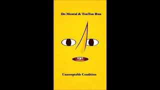 Dr.Mental & Ton Ton Run - Unacceptable Condition - Tribe / Mentalcore