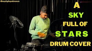 Coldplay - A Sky Full of Stars | Drum Cover | @anshplaysdrumzs