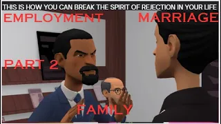 THIS IS HOW YOU CAN BREAK THE SPIRIT OF REJECTION IN YOUR LIFE  PART 2 #CHRISTIANANIMATION