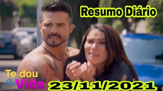 Te Dou a Vida 23/11/2021 Terça-Feira Resumo Completo de 23/11 da Novela Te Dou a Vida