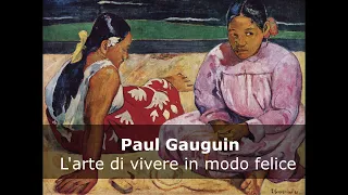 Paul Gauguin - L'arte del vivere in modo felice