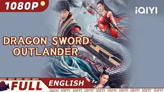 【ENG SUB】Dragon Sword：Outlander | Fantasy Costume | Chinese Movie 2022 | iQIYI MOVIE THEATER