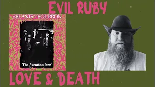 The Beasts Of Bourbon - Evil Ruby + Love & Death reaction commentary - Swamp Rock