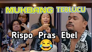 Kompilasi Mukbang Rispo, Pras teguh, Ebel dan lainnya Terkocak Terlucu 😂😂😂