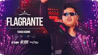 FLAGRANTE - Thiago Aquino [Ao Vivo na Barra]