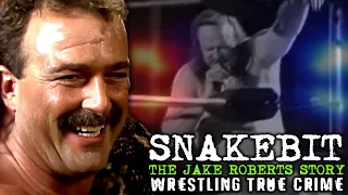 SNAKEBIT: The Jake Roberts Story | Wrestling True Crime Documentary