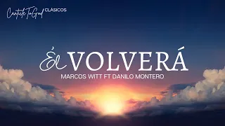 Él Volverá | Marcos Witt FT Danilo Montero | Lyric