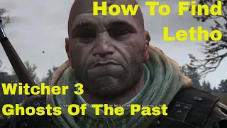 Let's Play Witcher 3 Letho Location and the Fall of House Reardon - Ghosts Of The Past Walkthrough