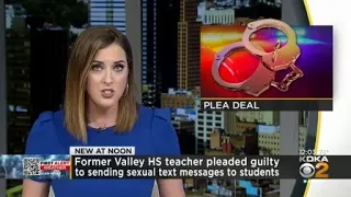 Former Valley HS teacher pleads guilty to sending sexual text messages to students