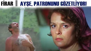 Firar Türk Filmi | Ayşe, Patronunu Gözetliyor!