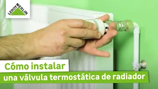 Cómo instalar una válvula termostática de radiador | LEROY MERLIN