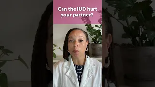 Can the IUD hurt your partner? #AskDrRaegan