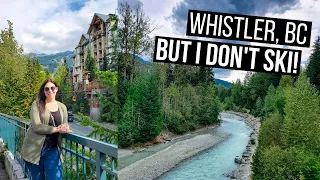 WHISTLER, BC During Off Season | Things to See and Do During Off Season (or if you don't ski)