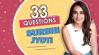 33 Questions Ft. Surbhi Jyoti | Makeup, Eventful day, Scary Experience & More