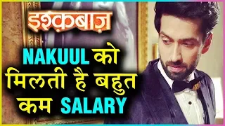 Nakuul Mehta UNHAPPY With His Payment | Ishqbaaz