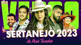 TOP SERTANEJO 2023 MAIS TOCADAS | AS MELHORES MUSICAS SERTANEJAS 2023 | MIX SERTANEJO 2023