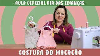 AULA DE COSTURA DO MACACÃO INFANTIL UNISSEX - AULA ESPECIAL DE DIA DAS CRIANÇAS COM CLARA CALUI