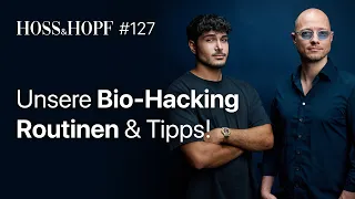 Unsere Bio-Hacking Routinen! - Hoss und Hopf #127