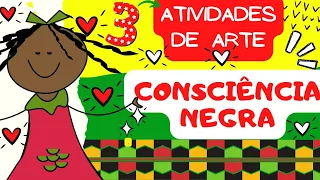 🔴CONSCIÊNCIA NEGRA: 3 ATIVIDADES DE ARTE | EDUCAÇÃO INFANTIL ❤