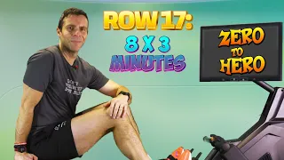 Zero to Hero Rowing Workout Plan - Row 17 = 8 x 3 minutes HARD Tempo Rowing Workout!