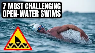 7 Most CHALLENGING Open-Water Swims