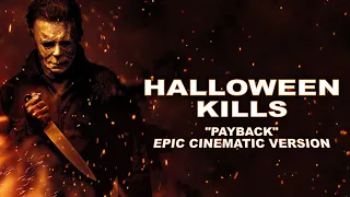 HALLOWEEN KILLS - PAYBACK (EPIC CINEMATIC VERSION)