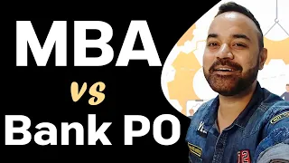 MBA vs Bank Po | Which has better scope? | MBA