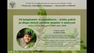 PTB - Webinar 05 - Od kataplazmów do bioreaktorów, historia używania mszaków w medycynie 27-06-2023