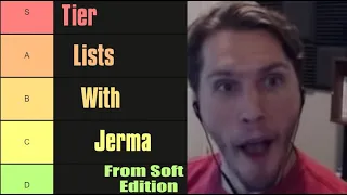 Tier Lists With Jerma From Soft Edition