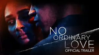 No Ordinary Love (2021) | Official Trailer