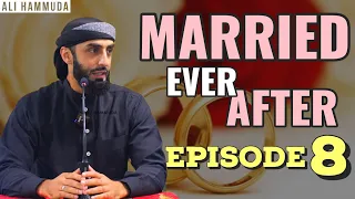 Ep 8 | Married Ever After - Principle 12 | Ali Hammuda