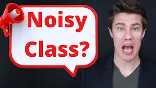 Noisy Class Management: Top Strategies for Teachers to Regain Control