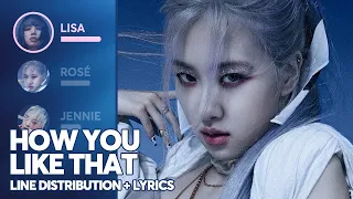 BLACKPINK - How You Like That (Line Distribution + Lyrics Color Coded) [Updated]