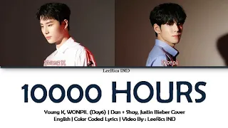 Young K, WONPIL - 10,000 Hours Lyrics (Dan + Shay, Justin Bieber) | Color Coded Lyrics (Eng)