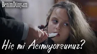 Benim Dünyam - Hiç Mi Acımıyorsunuz?