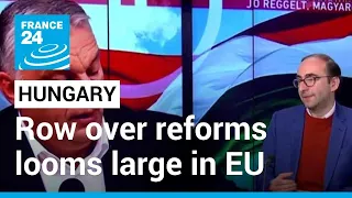 Hungary rule of law: Row over reforms looms large as EU ministers meet • FRANCE 24 English