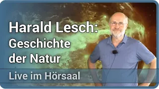 Harald Lesch: Geschichte der Natur • Live im Hörsaal