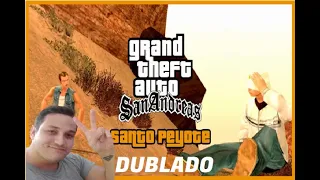 GTA SA DUBLADO MISSAO 78 DOM PEYOTE