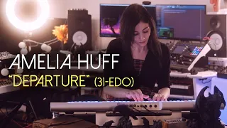 Amelia Huff - "Departure" (Improvisation in 31-EDO, Lumatone Artist Series)