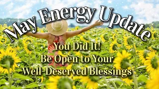May Energy Update ☀️🌻Time to Be Bold & Claim Your Blessings (Because they are here!)