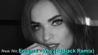 Music Mix 2022:Enigma - Why (ExBlack Remix)