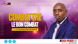 COMBATTRE LE BON COMBAT I Dr  Victor BOUMONO MOUKOUMI I 04-10-2020