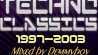 TECHNO CLASSICS 1997 2003 Mixed by Demmyboy