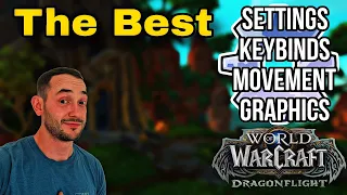 The BEST Settings, Graphics, Keybinds & Movement for World of Warcraft DragonFlight