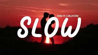 Tank - Slow ft J Valentine (Lyrics)